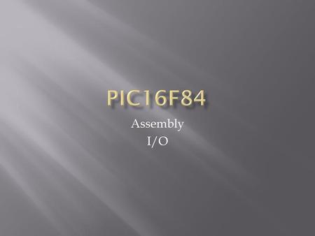 Pic16f84 Assembly I/O.