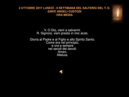 2 OTTOBRE 2017 LUNEDÌ - II SETTIMANA DEL SALTERIO DEL T. O