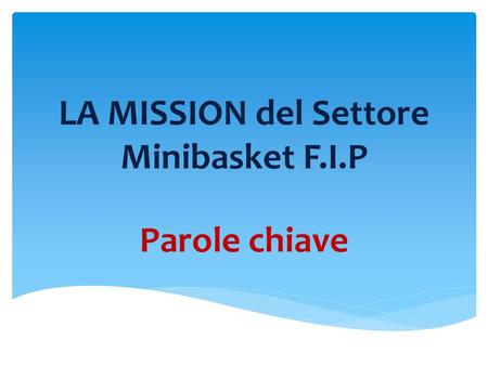 LA MISSION del Settore Minibasket F.I.P