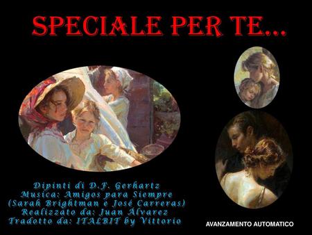 specialE PEr TE… Dipinti di D.F. Gerhartz Musica: Amigos para Siempre