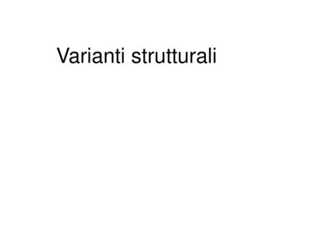 Varianti strutturali.