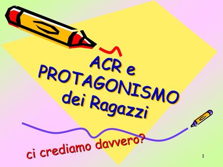 ACR e PROTAGONISMOdei Ragazzi