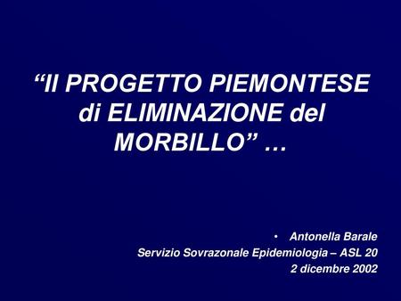 “Il PROGETTO PIEMONTESE di ELIMINAZIONE del MORBILLO” …