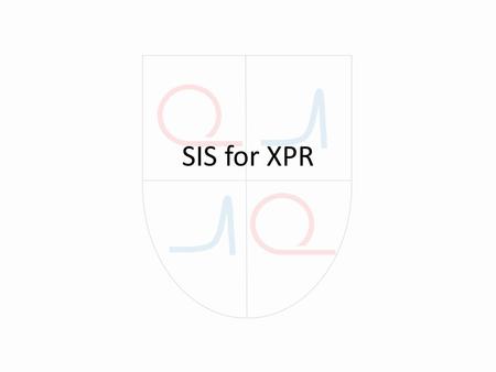 SIS for XPR.