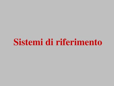 Sistemi di riferimento