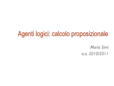 Agenti logici: calcolo proposizionale