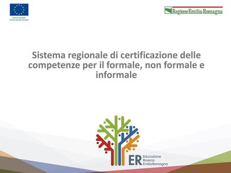 Sistema regionale di certificazione delle competenze per il formale, non formale e informale.
