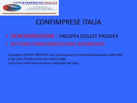 CONFIMPRESE ITALIA DENOMINAZIONE : PROSPEX EDILEST PROSPEX