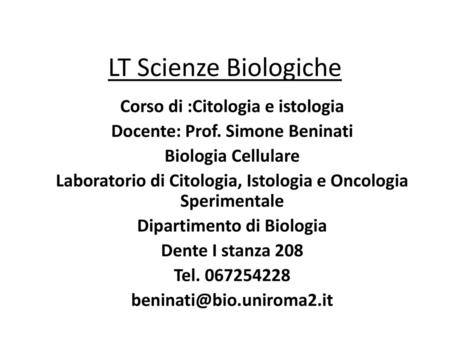 LT Scienze Biologiche Corso di :Citologia e istologia