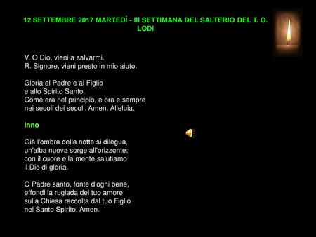 12 SETTEMBRE 2017 MARTEDÌ - III SETTIMANA DEL SALTERIO DEL T. O. LODI