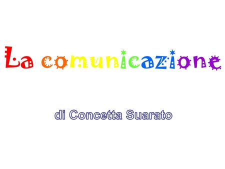 La comunicazione di Concetta Suarato.