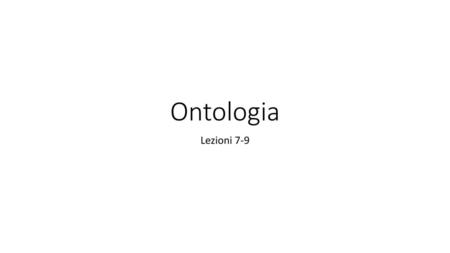 Ontologia Lezioni 7-9.