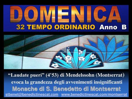 “Laudate pueri” (4’53) di Mendelssohn (Montserrat)