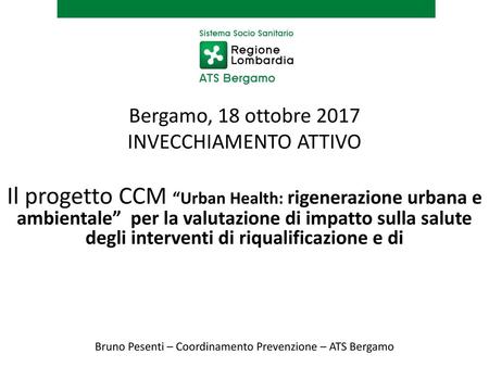 Bergamo, 18 ottobre 2017 INVECCHIAMENTO ATTIVO