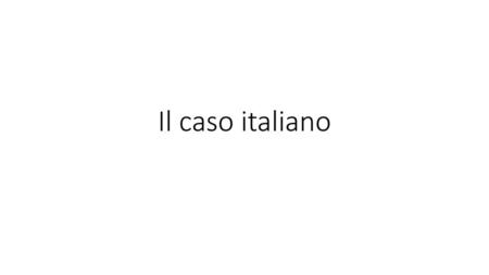 Il caso italiano.