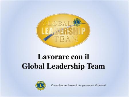 Lavorare con il Global Leadership Team