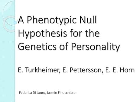 A Phenotypic Null Hypothesis for the Genetics of Personality E