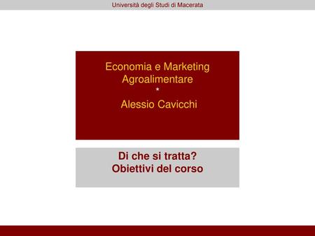 Economia e Marketing Agroalimentare * Alessio Cavicchi