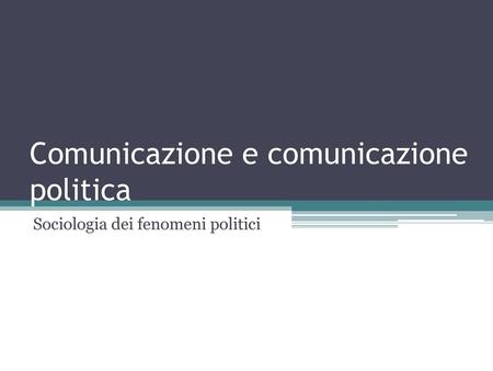 Comunicazione e comunicazione politica