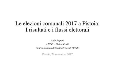 Le elezioni comunali 2017 a Pistoia: I risultati e i flussi elettorali