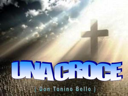 UNA CROCE ( Don Tonino Bello ).