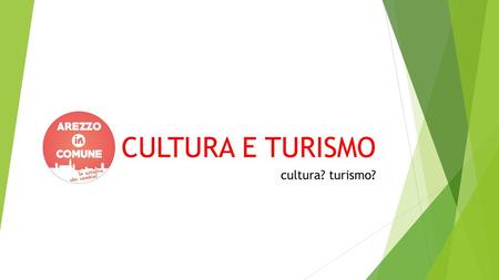 Cultura e turismo cultura? turismo?.
