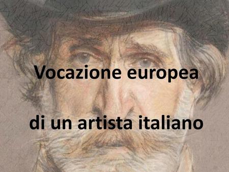 Vocazione europea di un artista italiano