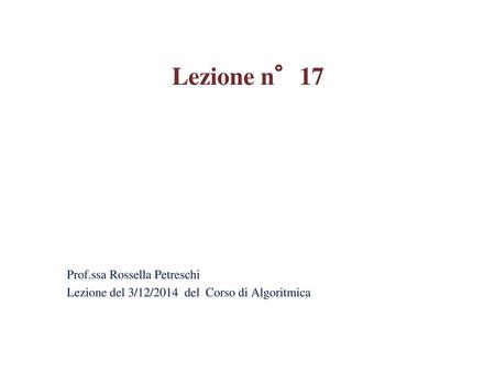 Lezione n°17 Prof.ssa Rossella Petreschi