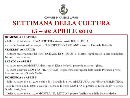 COMUNE DI CASELLE LURANI SETTIMANA DELLA CULTURA 15 – 22 APRILE 2012