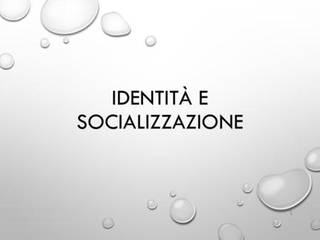 Identità e socializzazione