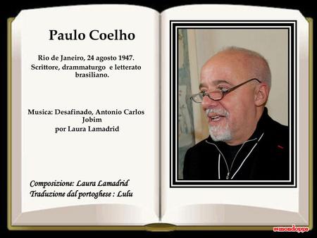 Paulo Coelho Composizione: Laura Lamadrid