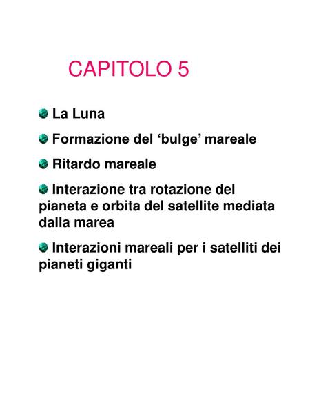CAPITOLO 5 La Luna Formazione del ‘bulge’ mareale Ritardo mareale