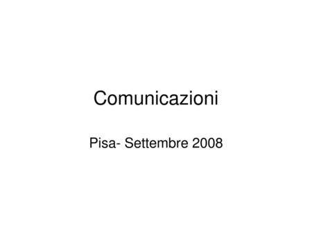 Comunicazioni Pisa- Settembre 2008.