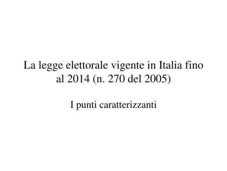 La legge elettorale vigente in Italia fino al 2014 (n. 270 del 2005)