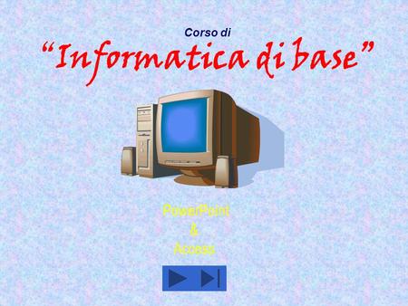 Corso di “Informatica di base”