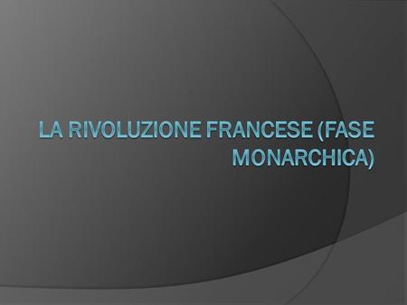 La rivoluzione Francese (fase monarchica)