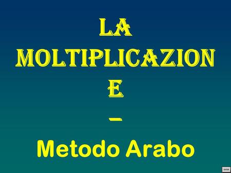 La Moltiplicazione – Metodo Arabo