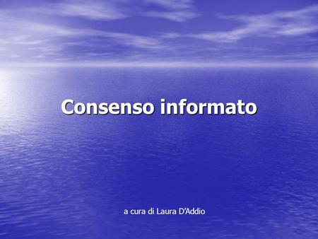 Consenso informato a cura di Laura D’Addio.