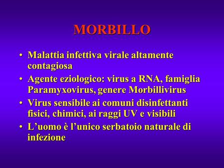 MORBILLO Malattia infettiva virale altamente contagiosa