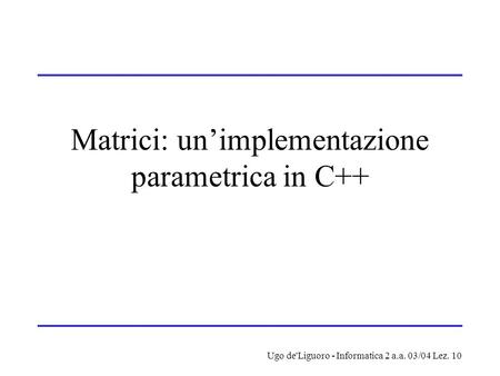 Matrici: un’implementazione parametrica in C++