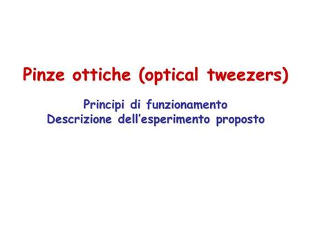 Pinze ottiche (optical tweezers)