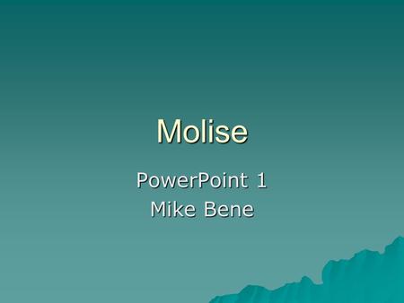 Molise PowerPoint 1 Mike Bene.