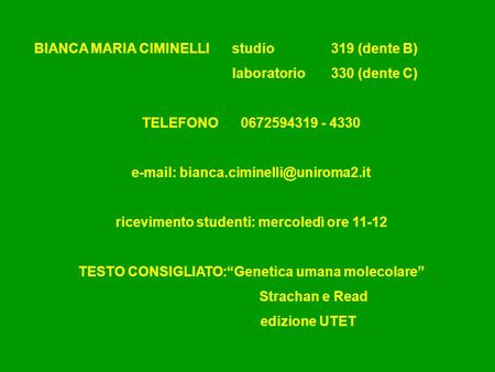 BIANCA MARIA CIMINELLI studio 319 (dente B) laboratorio 330 (dente C)
