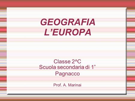 Classe 2^C Scuola secondaria di 1° Pagnacco Prof. A. Marinai