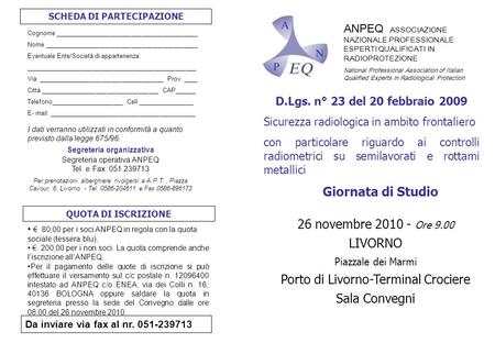 ANPEQ ASSOCIAZIONE NAZIONALE PROFESSIONALE ESPERTI QUALIFICATI IN RADIOPROTEZIONE National Professional Association of Italian Qualified Experts in Radiological.