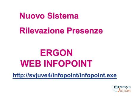 ERGON WEB INFOPOINT Nuovo Sistema Rilevazione Presenze