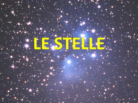 LE STELLE.