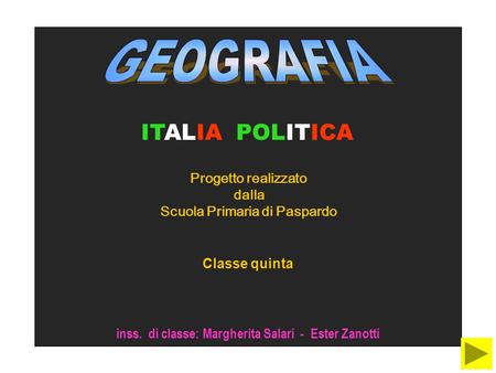 GEOGRAFIA ITALIA POLITICA Progetto realizzato dalla