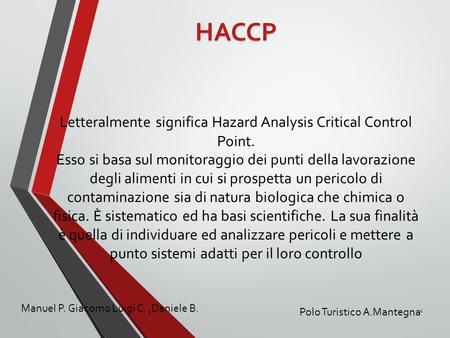HACCP Letteralmente significa Hazard Analysis Critical Control Point