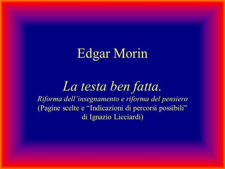 Edgar Morin La testa ben fatta